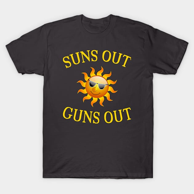 Suns Out Guns Out - Tshirts T-Shirt by cb1arts